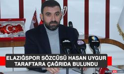 Elazığspor Sözcüsü Hasan Uygur, Taraftara Çağrıda Bulundu