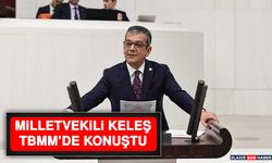 Milletvekili Keleş, TBMM’de Konuştu