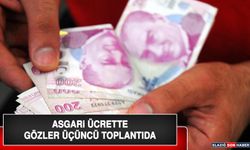 Asgari Ücrette Gözler Üçüncü Toplantıda