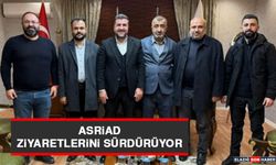 ASRİAD Ziyaretlerini Sürdürüyor