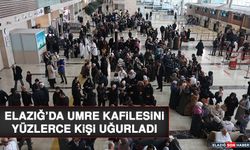 Elazığ’da Umre Kafilesini Yüzlerce Kişi Uğurladı