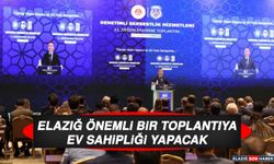 Elazığ Önemli Bir Toplantıya Ev Sahipliği Yapacak