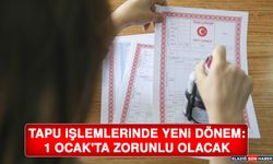 Tapu İşlemlerinde Yeni Dönem: 1 Ocak'ta Zorunlu Olacak