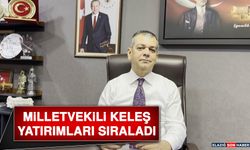 Milletvekili Keleş Yatırımları Sıraladı