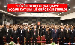 “Büyük Gençlik Çalıştayı” Yoğun Katılım İle Gerçekleştirildi