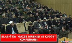 Elazığ’da “Gazze Direnişi ve Kudüs” Konferansı