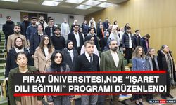 Fırat Üniversitesinde “İşaret Dili Eğitimi” Programı Düzenlendi