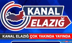 Kanal Elazığ Çok Yakında Yayında