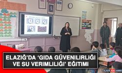 Elazığ’da ‘Gıda Güvenilirliği ve Su Verimliliği’ Eğitimi