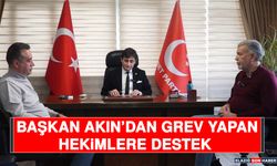 Başkan Akın’dan Grev Yapan Hekimlere Destek