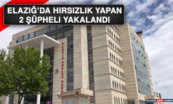 Elazığ’da Hırsızlık Yapan 2 Şüpheli Yakalandı