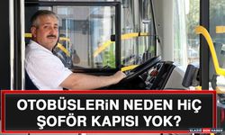 Otobüslerin Neden Hiç Şoför Kapısı Yok?