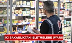 İki Bakanlıktan İşletmelere Uyarı