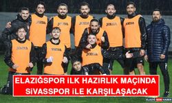 Elazığspor İlk Hazırlık Maçında Sivasspor İle Karşılaşacak