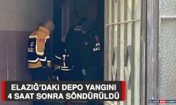 Elazığ’daki Depo Yangını 4 Saat Sonra Söndürüldü