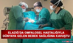 Elazığ’da Omfalosel Hastalığıyla Dünyaya Gelen Bebek Sağlığına Kavuştu