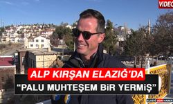 Alp Kırşan, Elazığ’da Tarihe Yolculuk Yaptı