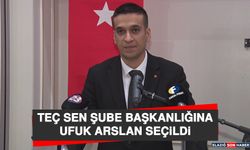 TEÇ SEN Şube Başkanlığına Ufuk Arslan Seçildi