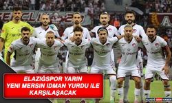 Elazığspor Yarın Yeni Mersin İdman Yurdu İle Karşılaşacak