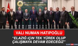 Vali Hatipoğlu “Elazığ İçin Tek Yürek Olup Çalışmaya Devam Edeceğiz”