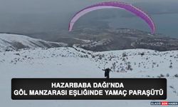 Hazarbaba Dağı’nda Göl Manzarası Eşliğinde Yamaç Paraşütü