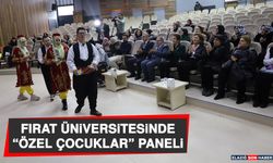 Fırat Üniversitesinde “Özel Çocuklar” Paneli