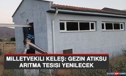 Milletvekili Keleş: Gezin Atıksu Arıtma Tesisi Yenilecek