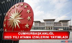 Cumhurbaşkanlığı, 2025 Yılı Atama İzinlerini Yayımladı