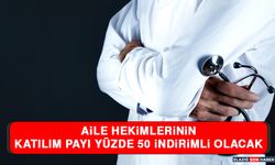 Aile Hekimlerinin Katılım Payı Yüzde 50 İndirimli Olacak