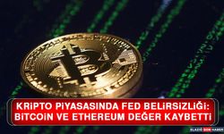 Kripto Piyasasında Fed Belirsizliği: Bitcoin Ve Ethereum Değer Kaybetti