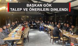 Başkan Gök, Talep ve Önerileri Dinlendi