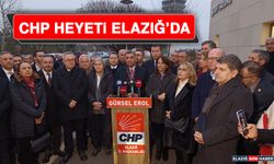 CHP Heyeti Elazığ’da