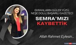 Ekranların Güler Yüzü Semra'mızı Kaybettik