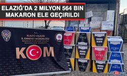 Elazığ’da 2 Milyon 564 Bin Makaron Ele Geçirildi