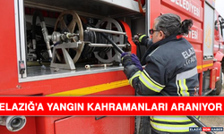 Elazığ'a Yangın Kahramanları Aranıyor