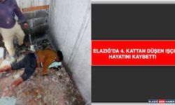 Elazığ'da 4. Kattan Düşen İşçi Hayatını Kaybetti