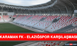 Karaman FK- Elazığspor Karşılaşması