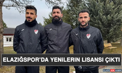 Elazığspor’da Yenilerin Lisansı Çıktı