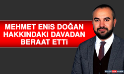 Mehmet Enis Doğan, Hakkındaki Davadan Beraat Etti