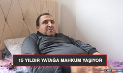 15 Yıldır Yatağa Mahkum Yaşıyor