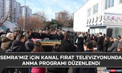 Semra’mız İçin Kanal Fırat Televizyonunda Anma Programı Düzenlendi