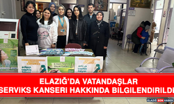 Elazığ’da Vatandaşlar Serviks Kanseri Hakkında Bilgilendirildi