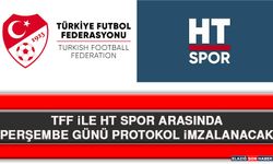 TFF İle HT Spor Arasında Perşembe Günü Protokol İmzalanacak