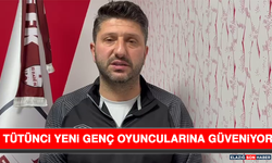 Tütünci Yeni Genç Oyuncularına Güveniyor