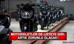 Motosikletler de Listeye Girdi: Artık Zorunlu Olacak!