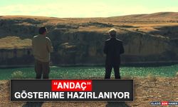 Andaç Gösterime Hazırlanıyor