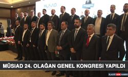 MÜSİAD 24. Olağan Genel Kongresi Yapıldı