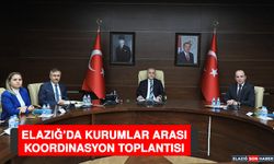 Elazığ’da Kurumlar Arası Koordinasyon Toplantısı