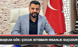 Başkan Gök: Çocuk İstismarı İnsanlık Suçudur