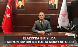 Elazığ’da Bir Yılda 8 Milyon 582 Bin 886 Hasta Muayene Oldu